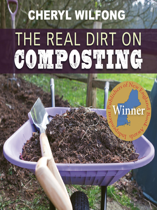 Title details for The Real Dirt on Composting by Cheryl Wilfong - Available